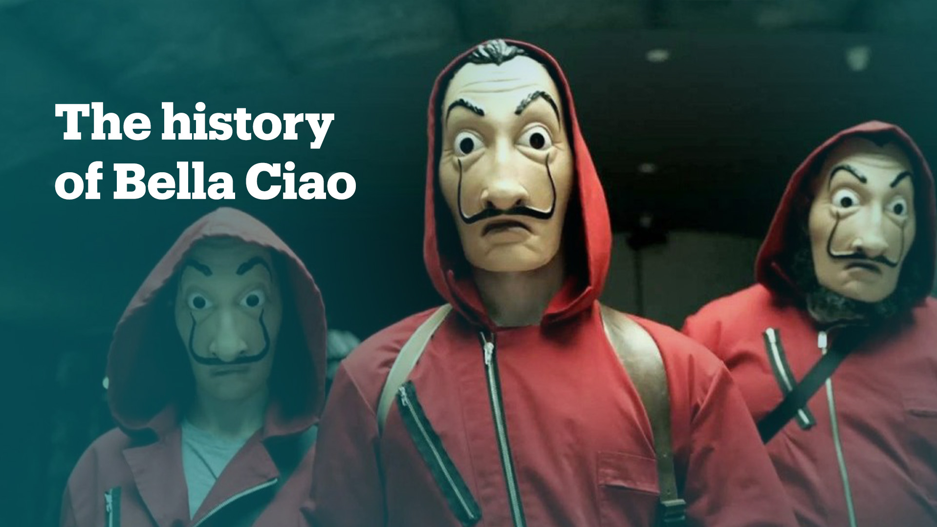 The history of 'Bella Ciao' from 'La Casa de Papel