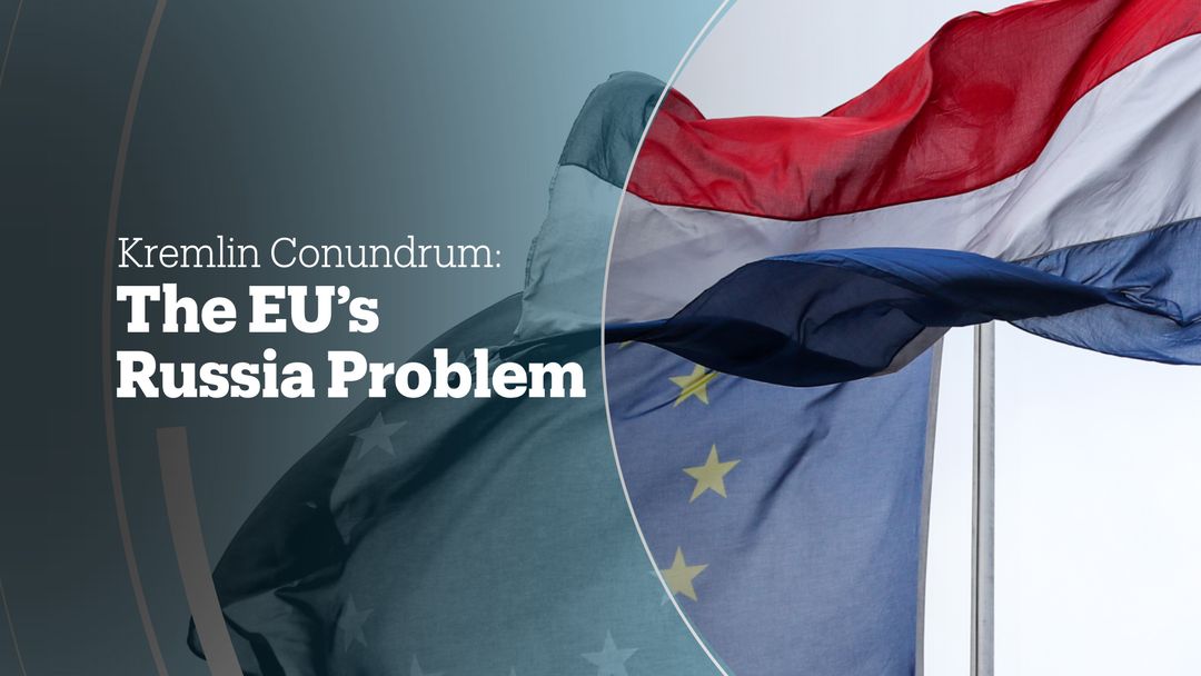 KREMLIN CONUNDRUM: The EU’s Russia Problem