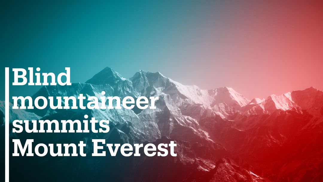 Blind mountaineer summits Mount Everest