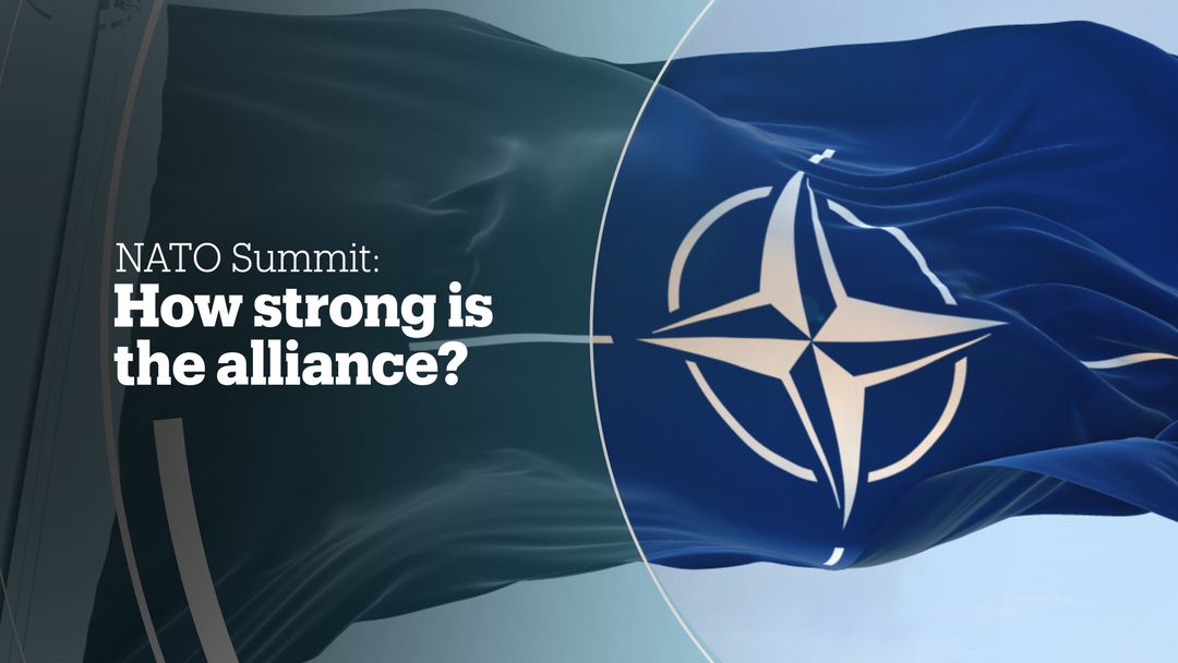 NATO SUMMIT: How strong is the alliance?
