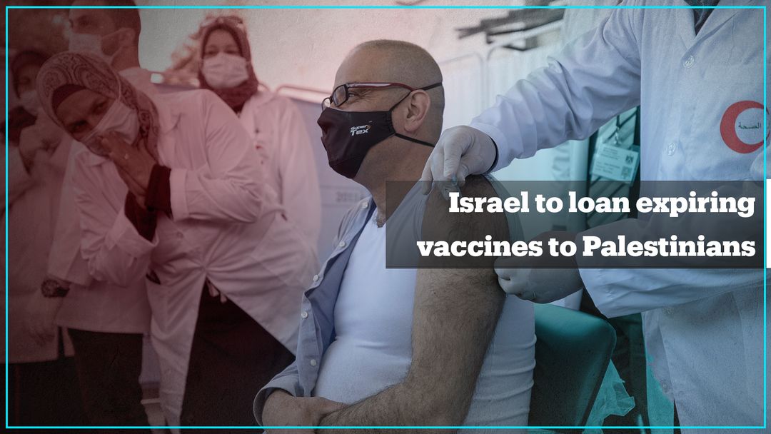 Israel to loan 1M doses of expiring vaccines to Palestinians