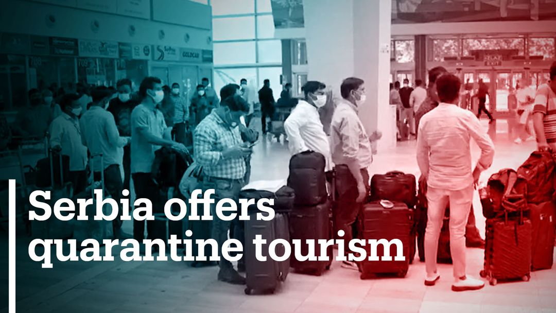 Serbia offers quarantine tourism to red-listed countries