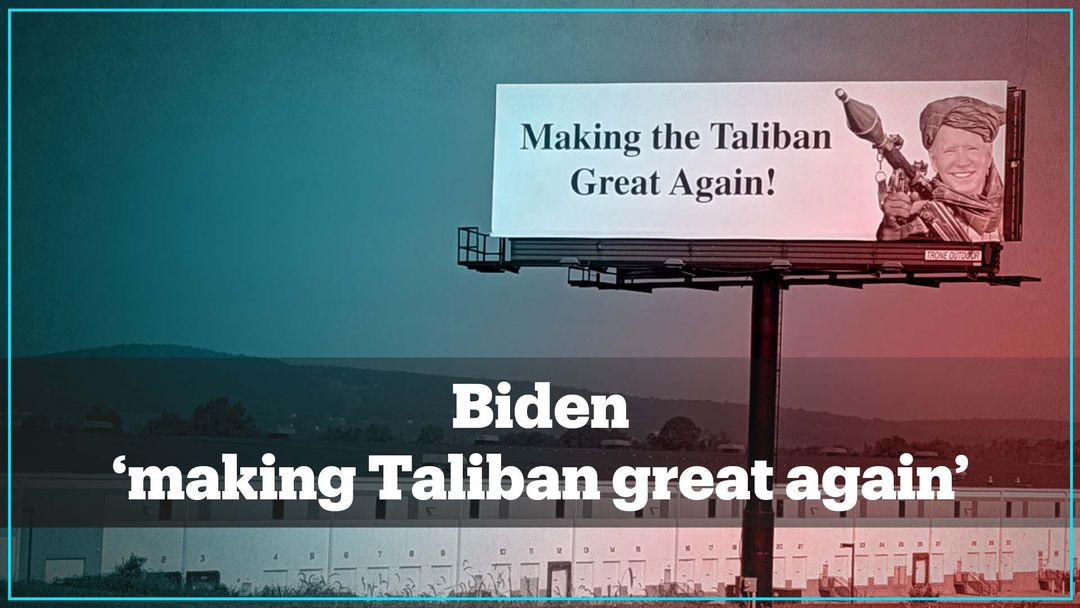 Joe Biden targeted in ‘Making Taliban great again’ billboards