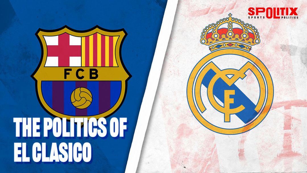 Barcelona vs Real Madrid: The politics behind El Clasico | Spolitix | S2E2