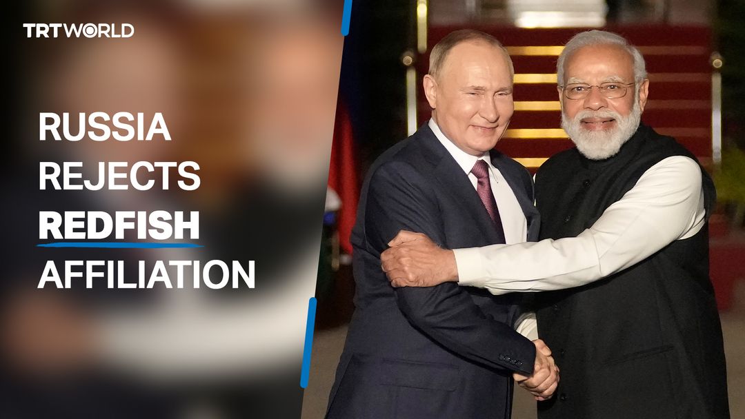 Russia distances itself from Redfish news organisation after India-administered Kashmir documentary