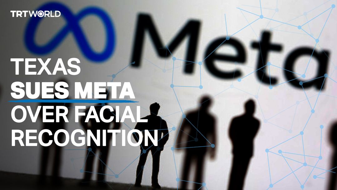 Texas sues Meta for Facebook’s use of facial recognition technology