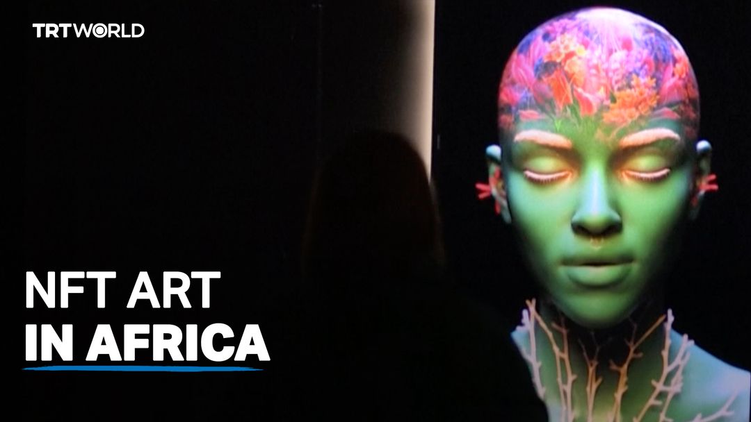 NFTs are helping African artists make a lot of money