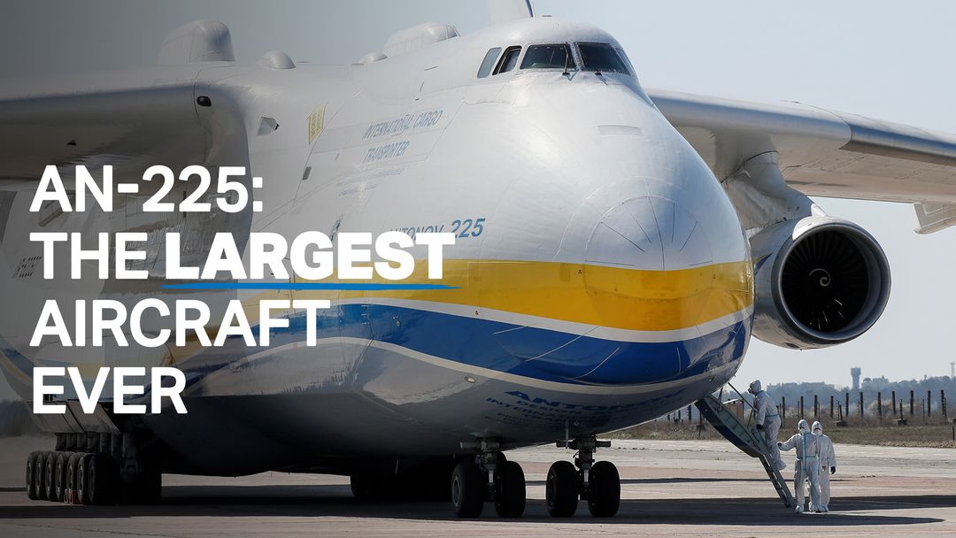 Everything you need to know about the World’s largest plane