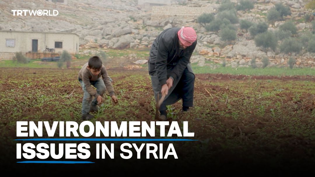 Climate and conflict take a toll on Syria's natural resources