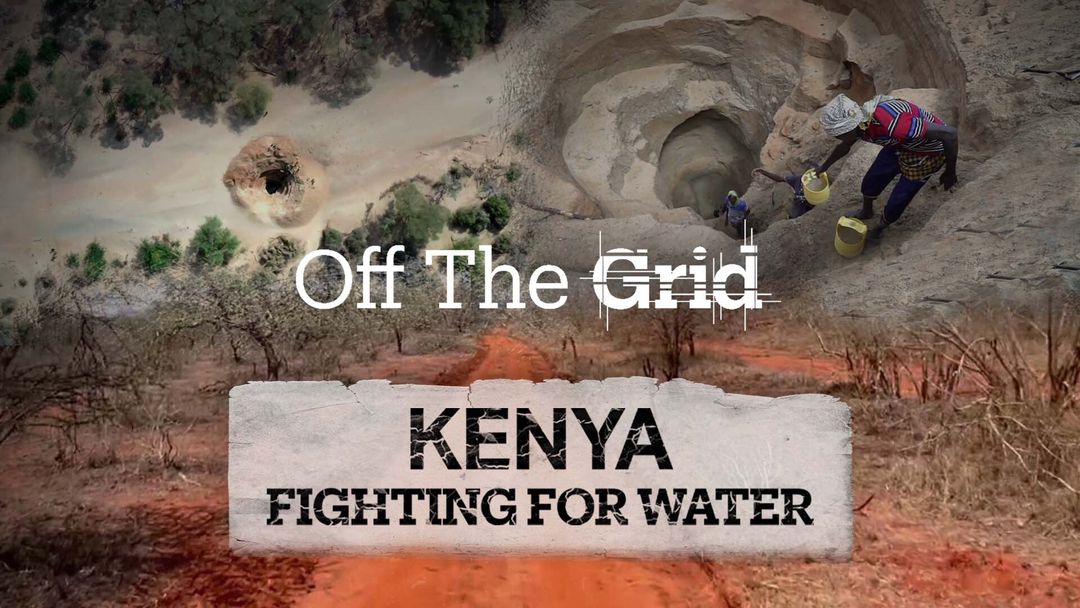 Kenya – Fighting for Water | Off The Grid Documentary