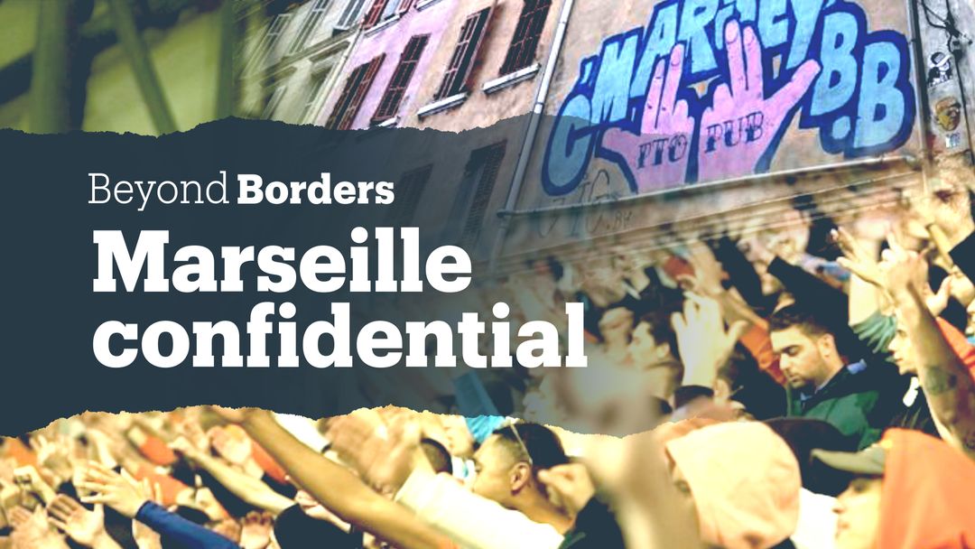 Beyond Borders: Marseille confidential
