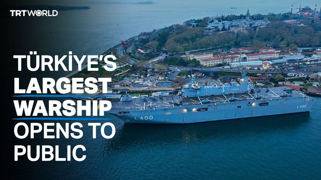 Türkiye’s TCG Anadolu warship opens to public