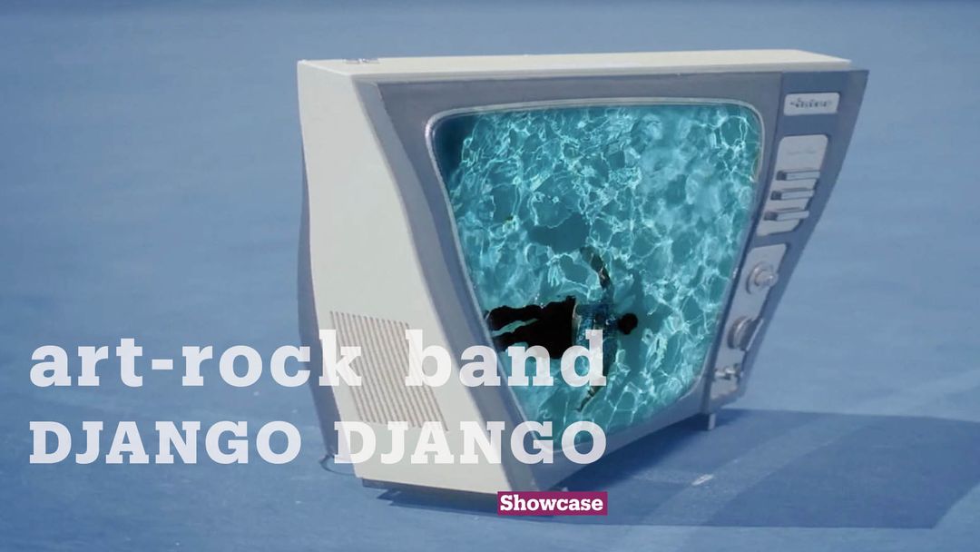 Django Django's Marble Skies | Musics | Showcase