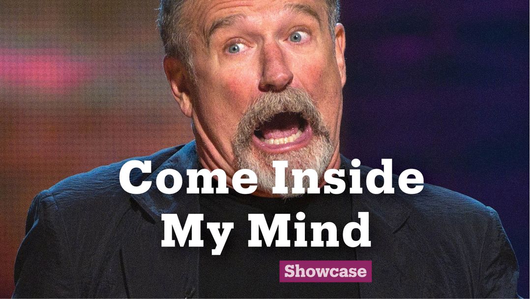 Robin Williams: Come Inside My Mind | Cinema | Showcase