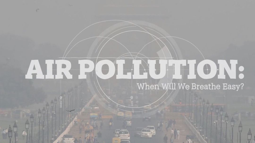 Air Pollution: When will we breathe easy?