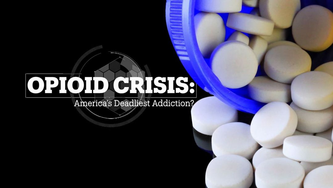 Opioid Crisis: America’s Deadliest Addiction?