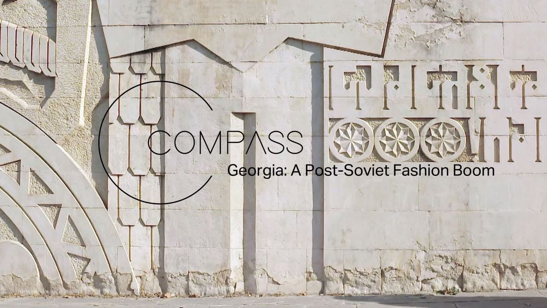 Georgia: A Post-Soviet Fashion Boom | Compass​