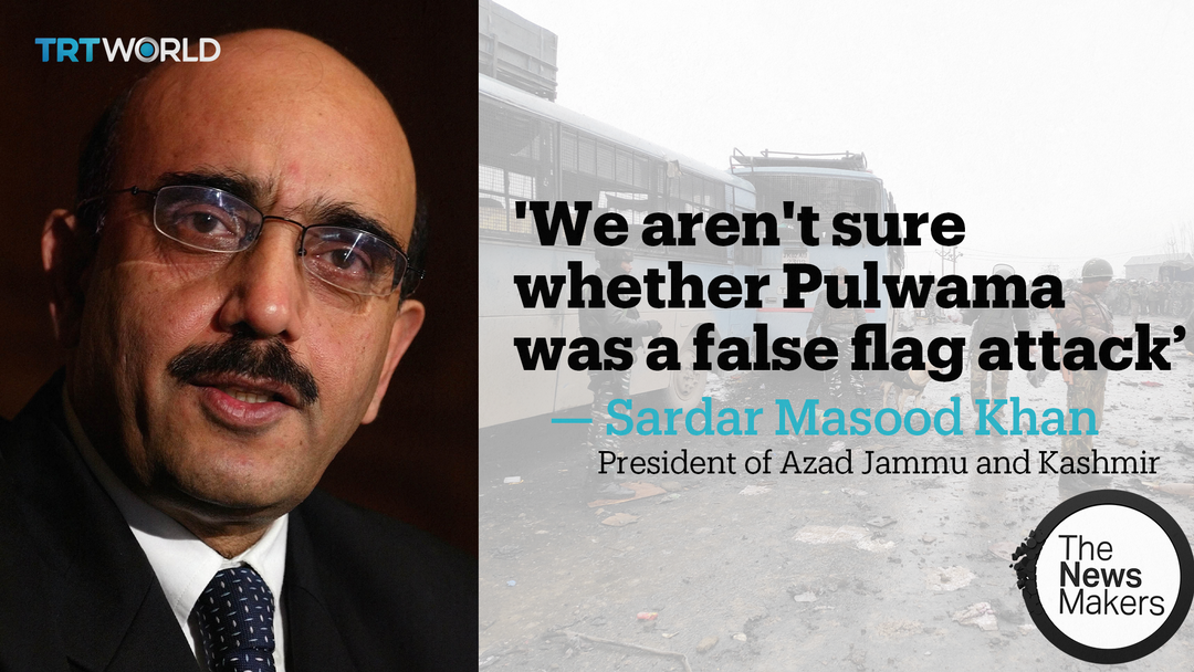 President of Azad Jammu and Kashmir Questions Whether Pulwama was a False Flag Attack