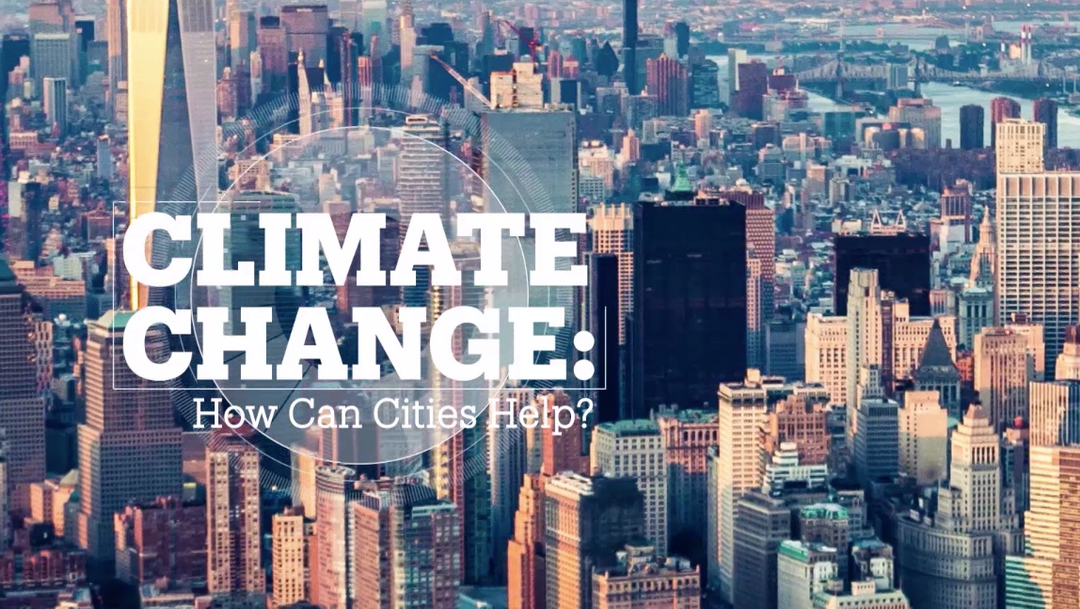CLIMATE CHANGE: How can cities help?