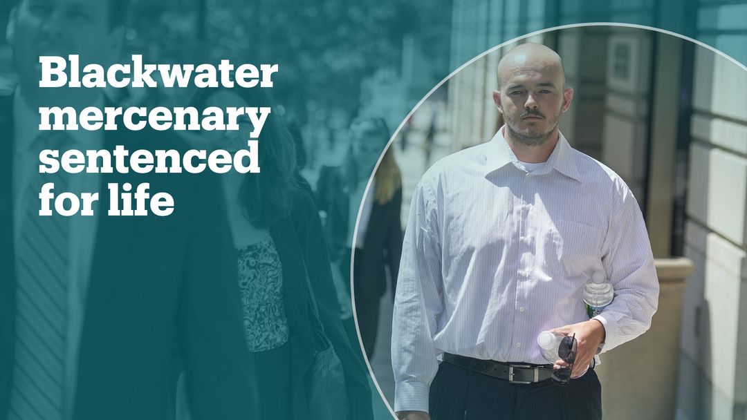 An ex-Blackwater guard sentenced to life in prison for role in Nisour Square massacre