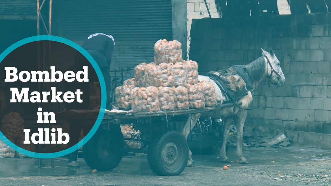 The War in Syria: Shop owners of bombed market in Idlib struggle to survive