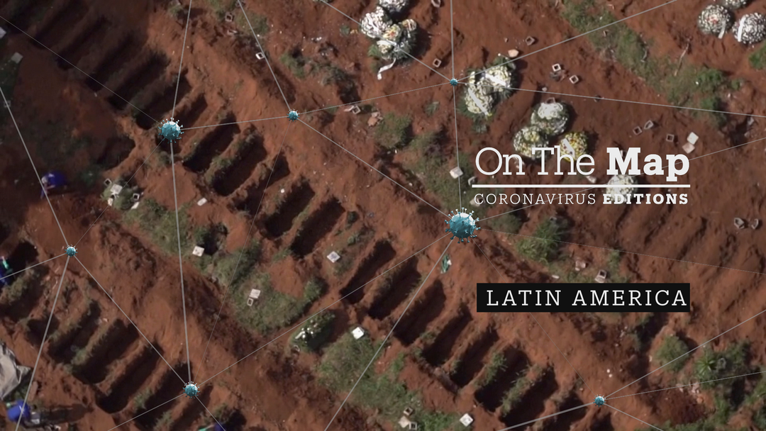 On the Map - Coronavirus Editions – Latin America
