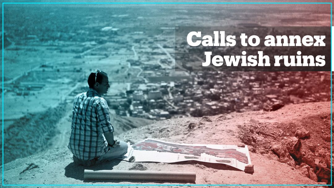 Israeli campaigners call for ruins to be included in the annexation