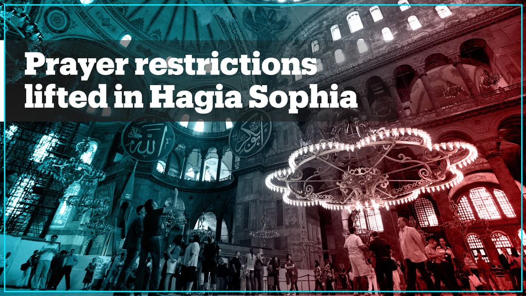 Prayer restrictions lifted in Hagia Sophia