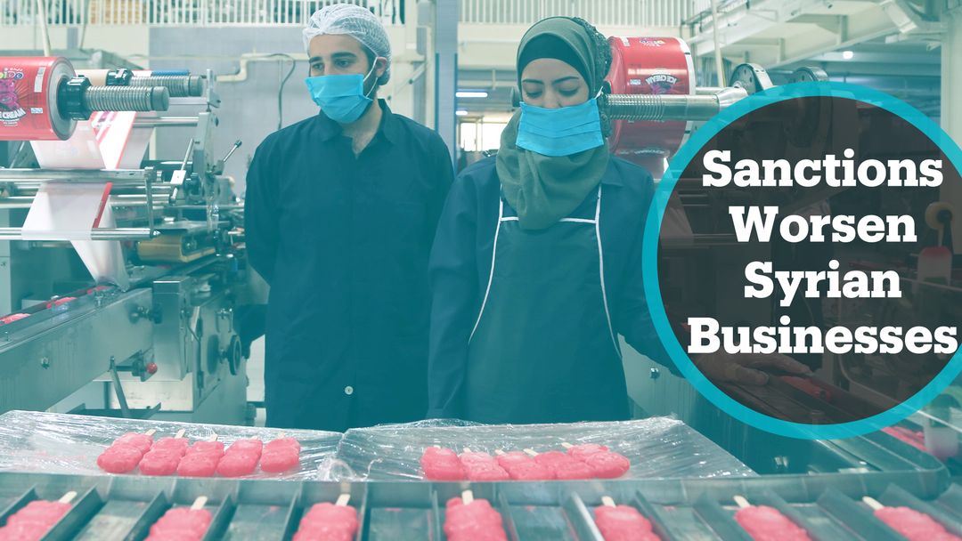 Syria Sanctions: Small businesses on the brink due to failing economy