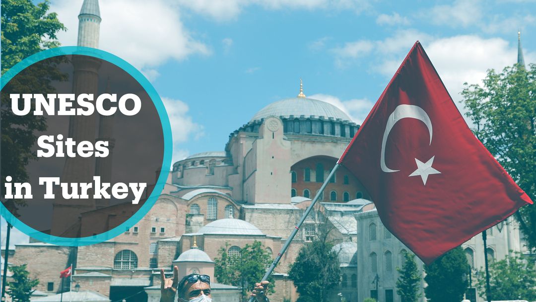 Turkey's UNESCO World Heritage sites