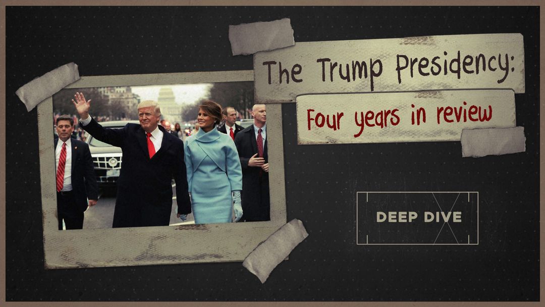 Deep Dive: The Trump presidency in review
