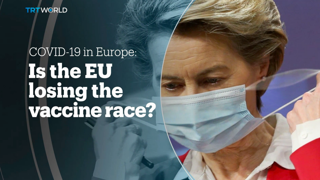 COVID-19 in Europe: Is the EU losing the vaccine race?