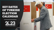 Türkiye 2023: Important dates in the electoral calendar