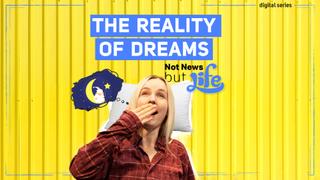 The Reality of Dreams I Not News But Life I Episode 7