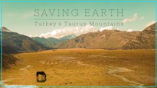 Saving Earth: Turkey’s Taurus Mountains