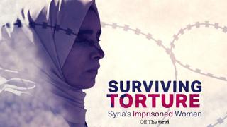 Syria's Imprisoned Women - Surviving Torture | Off The Grid