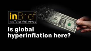 Is global hyperinflation here?