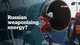 RUSSIA: Weaponising European energy?