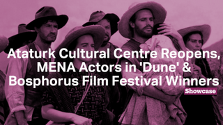 MENA Actors in 'Dune' | AKM Reopening | Bosphorus Film Festival Winners