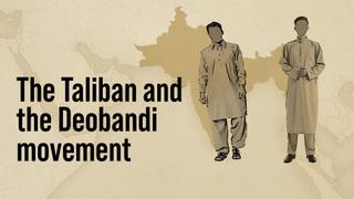 The Taliban and the Deobandi movement