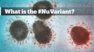 What is the Nu Variant that virologists are concerned about?