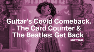 Guitar’s Covid Comeback | The Card Counter | The Beatles: Get Back