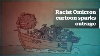 Omicron variant gives rise to racist cartoons and headlines