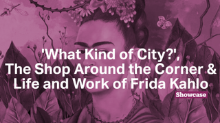 Suzanne Lacy: What Kind of City? | Life and Work of Frida Kahlo | The Shop Around the Corner