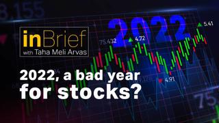 Stocks down? Here’s why 2022 might not be the best year for stocks, “In Brief”