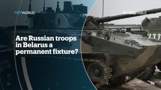 Are Russian troops in Belarus a permanent fixture?