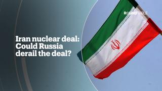 Could Russia derail the Iran Nuclear deal?