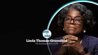 One on One - US Ambassador to UN Linda Thomas-Greenfield