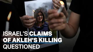 Israel’s narrative of Shireen Abu Akleh’s killing under scrutiny