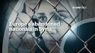 Europe's abandoned nationals in Syria